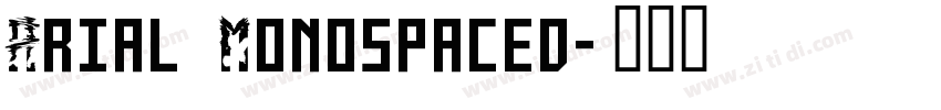 Arial Monospaced字体转换